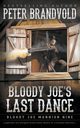 Bloody Joe's Last Dance, Brandvold Peter