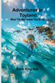Adventures in Toyland; What the Marionette Told Molly, King Hall Edith