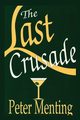 The Last Crusade, A Novel, Menting Peter