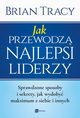Jak przewodz najlepsi liderzy, Tracy Brian