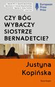 Czy Bg wybaczy siostrze Bernadetcie?, Kopiska Justyna