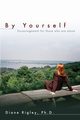 By Yourself, Rigley Ph. D. Diane