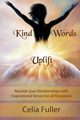 Kind Words Uplift, Celia Fuller