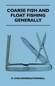 Coarse Fish and Float Fishing Generally, Cholmondeley-Pennell H.