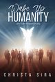 WAKE UP HUMANITY, Sira Christa