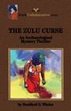 THE ZULU CURSE An Archaeological Mystery Thriller, Wheler Bradford G.
