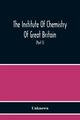 The Institute Of Chemistry Of Great Britain And Ireland Founded 1877 Incorporated By Royal Charter 1885 Proceedings 1917 (Part I), Unknown