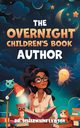 The Overnight Children's Book Author, Lawson Dr. Scharmaine