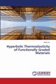 Hyperbolic Thermoelasticity of Functionally Graded Materials, Sur Abhik