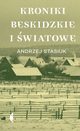 Kroniki beskidzkie i wiatowe, Andrzej Stasiuk