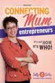 Connecting Mum Entrepreneurs Manual, Curtis Sally A