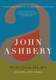 Notes from the Air, Ashbery John