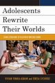 Adolescents Rewrite their Worlds, Yenika-Agbaw Vivian S.