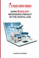 6 Figure Freight Broker, Sanders Maurice