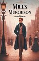 Miles Murchison, Giberne Agnes