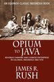 Opium to Java, Rush James R.