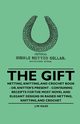 The Gift - Netting, Knitting, and Crochet Book - Or, Knitter's Present - Containing Receipts for the Most Novel and Elegant Designs in Raised Netting, Knitting, and Crochet, Giles J. W.