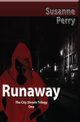 Runaway, Perry Susanne