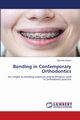 Bonding in Contemporary Orthodontics, Surani Samsha