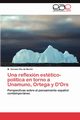 Una reflexin esttico-poltica en torno a Unamuno, Ortega y D'Ors, Riu de Martn M. Carmen