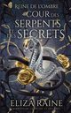 Cour des Serpents et des Secrets, Raine Eliza