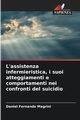 L'assistenza infermieristica, i suoi atteggiamenti e comportamenti nei confronti del suicidio, Fernando Magrini Daniel