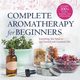 Complete Aromatherapy for Beginners, Rockridge Press