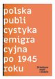 Polska publicystyka emigracyjna po 1945 roku, 