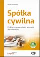 Spka cywilna Praktyczny poradnik z wzorami dokumentw (z suplementem elektronicznym), Koralewski Micha