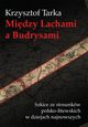 Midzy Lachami a Budrysami, Tarka Krzysztof