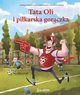 Tata Oli i pikarska gorczka Tata Oli Tom 13, Brunstrom Thomas