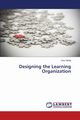 Designing the Learning Organization, Akella Devi
