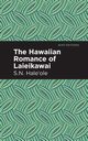 The Hawaiian Romance of Laieikawai, Hale ole S. N.
