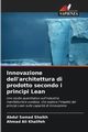 Innovazione dell'architettura di prodotto secondo i principi Lean, Shaikh Abdul Samad