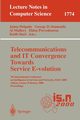 Telecommunications and IT Convergence. Towards Service E-volution, 