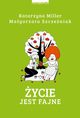 ycie jest fajne, Miller Katarzyna, Szczeniak Magorzata