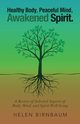 Healthy Body, Peaceful Mind, Awakened Spirit., Birnbaum Helen