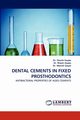 Dental Cements in Fixed Prosthodontics, Gupta Dr Shuchi