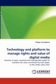 Technology and Platform to Manage Rights and Value of Digital Media, Chiariglione Filippo