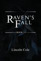 Raven's Fall, Cole Lincoln