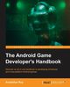 The Android Game Developer's Handbook, Roy Avisekhar