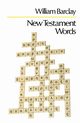 New Testament Words, Barclay William