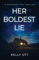 Her Boldest Lie, Utt Kelly