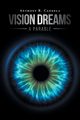 Vision Dreams, A Parable, Candela Anthony R.