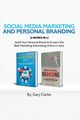 Social Media Marketing and Personal Branding 2 books in 1, Clarke Gary