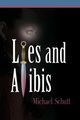 Lies and Alibis, Schutt Michael