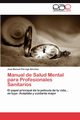 Manual de Salud Mental Para Profesionales Sanitarios, P. Rraga S. Nchez Jos Manuel