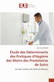 tude des Dterminants des Pratiques d'Hygi?ne des Mains des Prestataires de Soins, GUILAVOGUI Siba