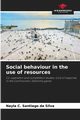 Social behaviour in the use of resources, Santiago da Silva Nayla C.