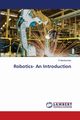 Robotics- An Introduction, Manikandan R